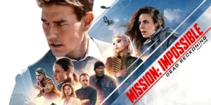 Mission Impossible: 7 Dead Reckoning Part One (2023)